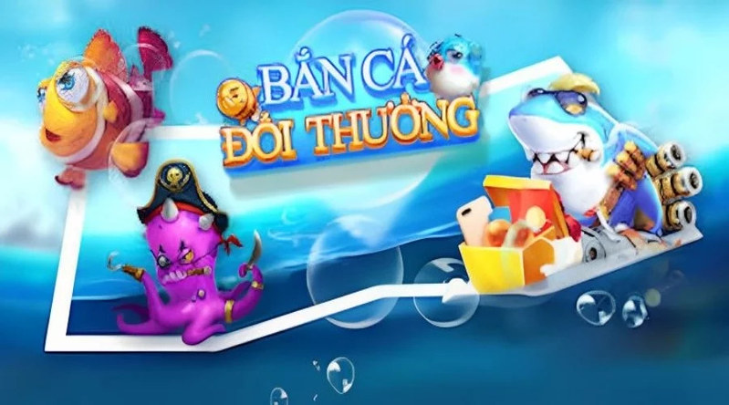 KhÃ¡m phÃ¡ cÃ¡c trÃ² chÆ¡i báº¯n cÃ¡ Ä‘á»•i tiá»n tháº­t